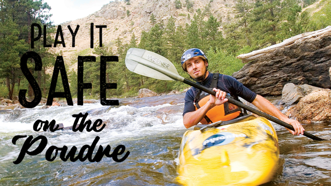 Play It Safe on the Poudre this Summer!
